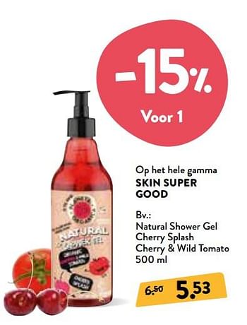 Promoties Natural shower gel cherry splash cherry + wild tomato - Skin Super Good - Geldig van 29/07/2020 tot 11/08/2020 bij DI