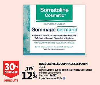 Promotions Rogé cavaillès gommage sel marin - Somatoline - Valide de 05/08/2020 à 25/08/2020 chez Auchan Ronq