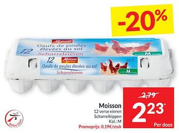 Promoties Moisson 12 verse eieren scharrelkippen - Moisson - Geldig van 11/08/2020 tot 14/08/2020 bij Intermarche