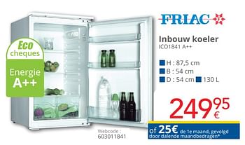 Promoties Friac inbouw koeler ico1841 a++ - Friac - Geldig van 01/08/2020 tot 31/08/2020 bij Eldi