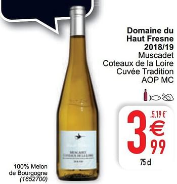 Promoties Domaine du haut fresne - Witte wijnen - Geldig van 11/08/2020 tot 17/08/2020 bij Cora