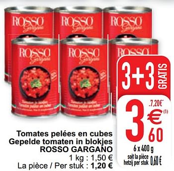 Promoties Tomates pelées en cubes gepelde tomaten in blokjes rosso gargano - Rosso Gargano - Geldig van 11/08/2020 tot 17/08/2020 bij Cora