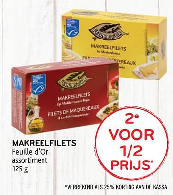 Promoties 2e voor 1-2 prijs makreelfilets feuille d`or - Feuille d'or - Geldig van 12/08/2020 tot 25/08/2020 bij Alvo