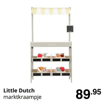 Promotions Little dutch marktkraampje - Little Dutch - Valide de 16/08/2020 à 22/08/2020 chez Baby & Tiener Megastore