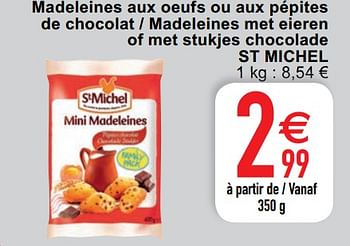 Promoties Madeleines aux oeufs ou aux pépites de chocolat - madeleines met eieren of met stukjes chocolade st michel - St Michel - Geldig van 18/08/2020 tot 24/08/2020 bij Cora