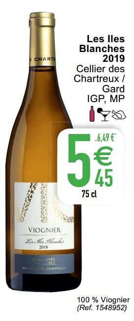 Promoties Les iles blanches 2019 cellier des chartreux - gard igp mp - Witte wijnen - Geldig van 18/08/2020 tot 24/08/2020 bij Cora