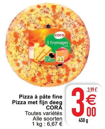 Promoties Pizza à pâte fine pizza met fijn deeg cora - Huismerk - Cora - Geldig van 18/08/2020 tot 24/08/2020 bij Cora