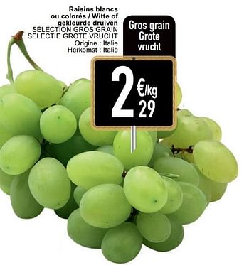 Promoties Raisins blancs ou colorés - witte of gekleurde druiven sélection gros grain selectie grote vrucht - Huismerk - Cora - Geldig van 18/08/2020 tot 24/08/2020 bij Cora