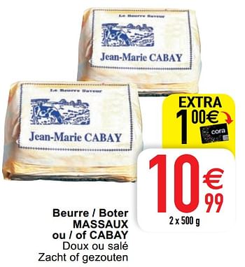 Promotions Beurre - boter massaux ou - of cabay - Produit maison - Cora - Valide de 18/08/2020 à 24/08/2020 chez Cora