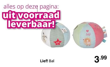 Promoties Lief! bal - Lief! - Geldig van 23/08/2020 tot 29/08/2020 bij Baby & Tiener Megastore