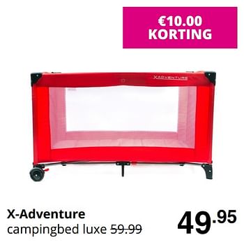 Promoties X-adventure campingbed luxe - Xadventure - Geldig van 23/08/2020 tot 29/08/2020 bij Baby & Tiener Megastore