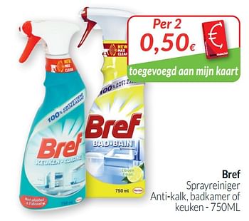 Promoties Bref sprayreiniger anti-kalk badkamer of keuken - Bref - Geldig van 01/09/2020 tot 30/09/2020 bij Intermarche