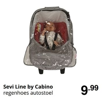 Promoties Sevi line by cabino regenhoes autostoel - Cabino - Geldig van 30/08/2020 tot 05/09/2020 bij Baby & Tiener Megastore