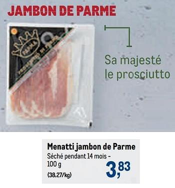 Promoties Menatti jambon de parme - Menatti - Geldig van 09/09/2020 tot 22/09/2020 bij Makro