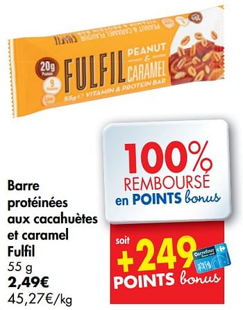 Promotions Barre protéinées aux cacahuètes et caramel fulfil - Produit maison - Carrefour  - Valide de 02/09/2020 à 07/09/2020 chez Carrefour