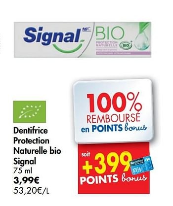 Promotions Dentifrice protection naturelle bio signal - Signal - Valide de 02/09/2020 à 07/09/2020 chez Carrefour