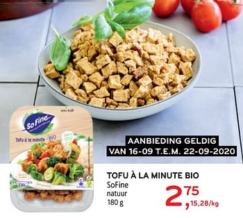 Promotions Tofu à la minute bio sofine natuur - SO FINE - Valide de 16/09/2020 à 22/09/2020 chez Alvo