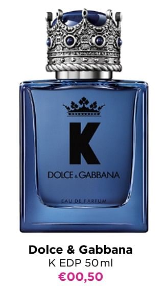 Promoties Dolce + gabbana k edp - Dolce & Gabbana - Geldig van 01/09/2020 tot 27/09/2020 bij ICI PARIS XL