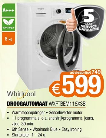 Promotions Whirlpool droogautomaat wxftbem118x3b - Whirlpool - Valide de 06/09/2020 à 30/09/2020 chez Expert