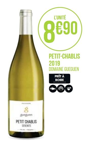 Promotions Petit-chablis 2019 - Vins blancs - Valide de 31/08/2020 à 13/09/2020 chez Géant Casino
