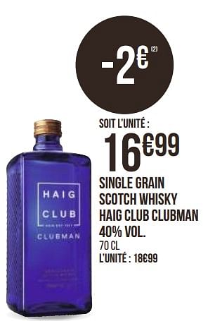 Promotions Single grain scotch whisky haig club clubman - Haig Club - Valide de 31/08/2020 à 13/09/2020 chez Géant Casino