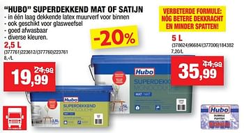 Promotions Hubo superdekkend mat of satijn - Produit maison - Hubo  - Valide de 09/09/2020 à 20/09/2020 chez Hubo
