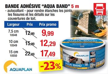 Promotions Bande adhésive aqua band - Aquaplan - Valide de 09/09/2020 à 20/09/2020 chez Hubo