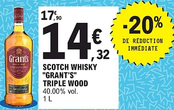 Promotions Scotch whisky grant`s triple wood - Grant's - Valide de 15/06/2020 à 26/09/2020 chez E.Leclerc