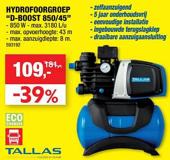 Promotions Tallas hydrofoorgroep d-boost 850-45 - Tallas - Valide de 23/09/2020 à 04/10/2020 chez Hubo