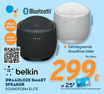 Promotions Belkin draadloze smart speaker soundform elite - BELKIN - Valide de 28/09/2020 à 31/10/2020 chez Krefel