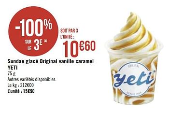 Promotions Sundae glacé original vanille caramel yeti - Yeti - Valide de 21/09/2020 à 04/10/2020 chez Géant Casino