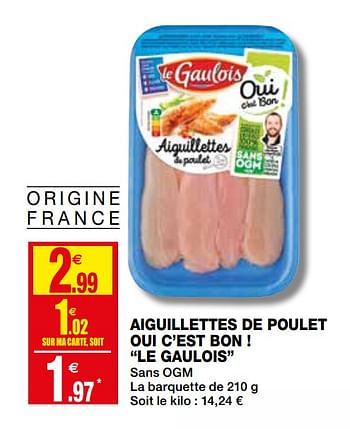 Promoties Aiguillettes de poulet oui c`est bon ! le gaulois - Le Gaulois - Geldig van 23/09/2020 tot 04/10/2020 bij Coccinelle