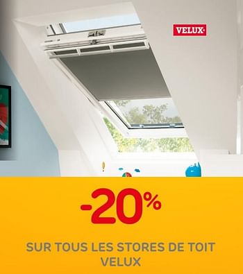 Promotions -20% sur tous les stores de toit velux - Velux - Valide de 30/09/2020 à 12/10/2020 chez BricoPlanit