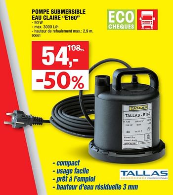 Promotions Tallas pompe submersible eau claire e160 - Tallas - Valide de 30/09/2020 à 11/10/2020 chez Hubo