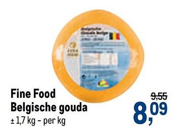 Promoties Fine food belgische gouda - Fine Food - Geldig van 07/10/2020 tot 20/10/2020 bij Makro