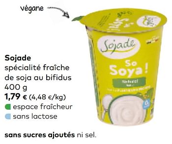 Promotions Sojade spécialité fraîche de soja au bifidus - Sojade - Valide de 07/10/2020 à 03/11/2020 chez Bioplanet