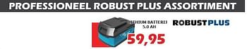 Promotions Professioneel robust plus assortiment lithium batterij 5.0 ah - ROBUST - Valide de 25/09/2020 à 25/10/2020 chez Itek