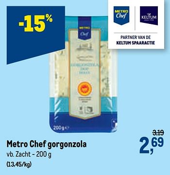 Promotions Metro chef gorgonzola zacht - Produit maison - Makro - Valide de 21/10/2020 à 03/11/2020 chez Makro