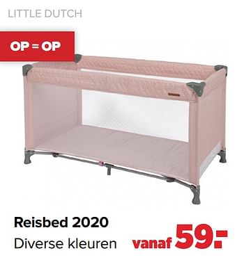 Promoties Reisbed 2020 - Little Dutch - Geldig van 26/10/2020 tot 05/12/2020 bij Baby-Dump