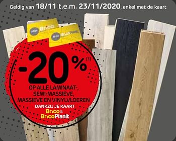 Promoties -20% op alle laminaat-, semi-massieve, massieve en vinylvloeren - Huismerk - BricoPlanit - Geldig van 18/11/2020 tot 30/11/2020 bij BricoPlanit