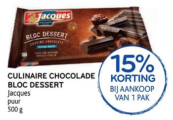 Promoties 15% korting bij aankoop van 1 pak culinaire chocolade bloc dessert jacques puur - Jacques - Geldig van 18/11/2020 tot 01/12/2020 bij Alvo