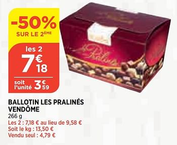 Promotions Ballotin les pralinés vendôme - Vendôme - Valide de 18/11/2020 à 23/11/2020 chez Bi1