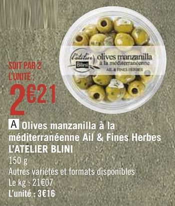 Promotions Olives manzanilla à la méditerranéenne ail + fines herbes l`atelier blini - L’Atelier Blini - Valide de 09/11/2020 à 22/11/2020 chez Super Casino