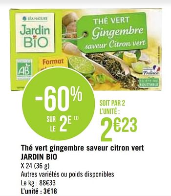 Promotions Thé vert gingembre saveur citron vert jardin bio - Jardin Bio - Valide de 23/11/2020 à 06/12/2020 chez Super Casino