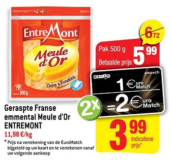 Promoties Geraspte franse emmental meule d`or entremont - Entre Mont - Geldig van 25/11/2020 tot 01/12/2020 bij Smatch
