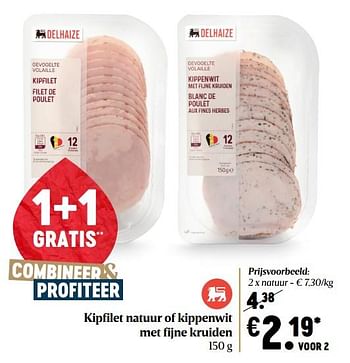 Promotions Kipfilet natuur of kippenwit met fijne kruiden - Produit Maison - Delhaize - Valide de 03/12/2020 à 09/12/2020 chez Delhaize