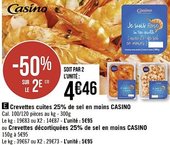 Promotions Crevettes cuites 25% de sel en moins casino - Produit Maison - Casino - Valide de 30/11/2020 à 13/12/2020 chez Super Casino