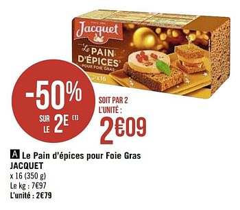 Promotions Le pain d`épices pour foie gras jacquet - Jacquet - Valide de 30/11/2020 à 13/12/2020 chez Super Casino