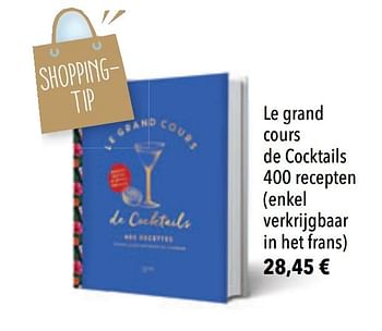 Promotions Le grand cours de cocktails 400 recepten - Produit maison - Cora - Valide de 01/12/2020 à 31/01/2021 chez Cora