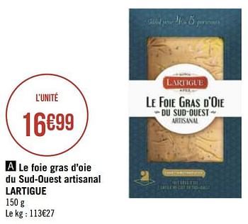 Promotions Le foie gras d`oie du sud-ouest artisanal lartigue - Lartigue - Valide de 30/11/2020 à 13/12/2020 chez Géant Casino